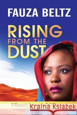 Rising From The Dust: A Woman's Journey to Self Discovery Beltz, Fauza 9780994593801