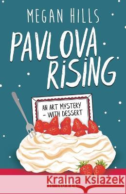 Pavlova Rising Megan Hills 9780994601766 Megan Hills Books