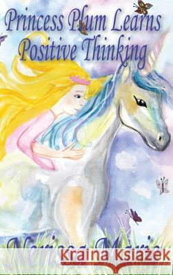 Princess Plum Learns Positive Thinking (Inspirational Bedtime Story for Kids Ages 2-8, Kids Books, Bedtime Stories for Kids, Children Books, Bedtime S Nerissa Marie 9780994608949 Quantum Centre