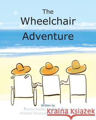 The Wheelchair Adventure Michelle Worthington, Giuseppe Poli 9780994620583 Share Your Story