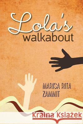 Lola's Walkabout Marisa Rita Zammit 9780994622105 Marisa Zammit