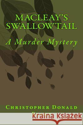 Macleay's Swallowtail: A Murder Mystery Christopher Donald Blake 9780994622587