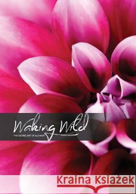 Waking Wild Louis Reed 9780994630919 Louisreed