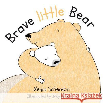 Brave Little Bear Xenia Schembri Jody McGregor 9780994632104 Ocean Reeve Publishing