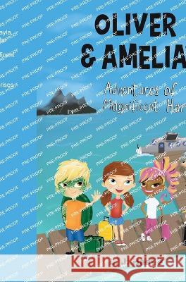 Oliver & Amelia, Adventures of Magnificent Harbour Lj Hastie Brett Sexton Christine Miesen 9780994647924