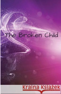 The Broken Child M. J. Wright 9780994648105 Michelle Wright