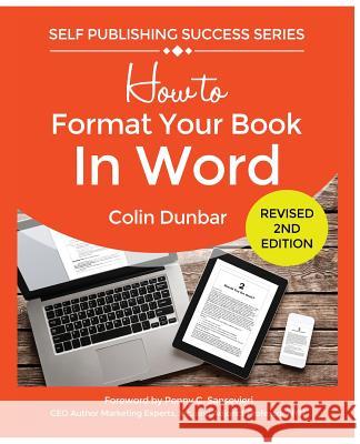 How to Format Your Book in Word Colin Dunbar 9780994669988 Colin Dunbar