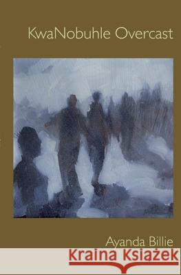 KwaNobuhle Overcast Ayanda Billie 9780994710437 Deep South