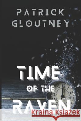 Time of the Raven Patrick Miles Gloutney 9780994725158