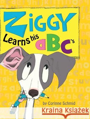 Ziggy Learns His ABC's Corinne Schmid 9780994730664