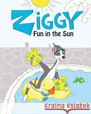 Ziggy Fun in the Sun Corinne Schmid 9780994730671 Corinne Schmid