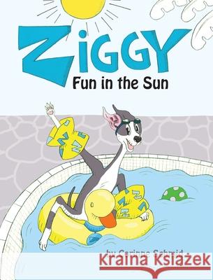 Ziggy Fun in the Sun Corinne Schmid 9780994730688 Corinne Schmid