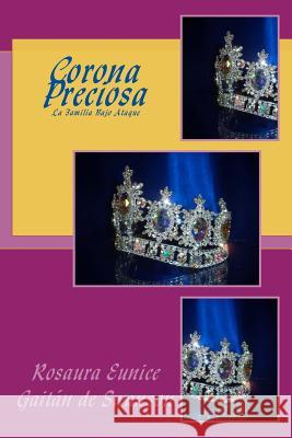 Corona Preciosa: Construyendo Una Torre Fuerte Rosaura Eunice Gaita 9780994736741 Marvin Swanson