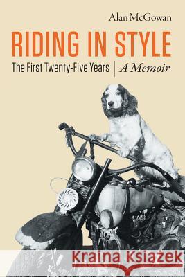 Riding in Style: The First 25 Years Alan McGowan 9780994751201