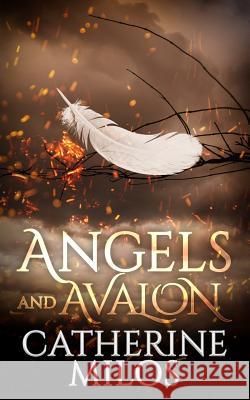 Angels and Avalon Catherine Milos 9780994762900