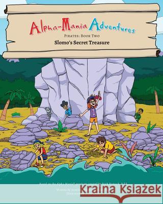 Alpha-Mania Adventures: Slomo's Secret Treasure: A Blending Book Jennifer Makwana Jalisa Henry Ruth Rumack 9780994763754