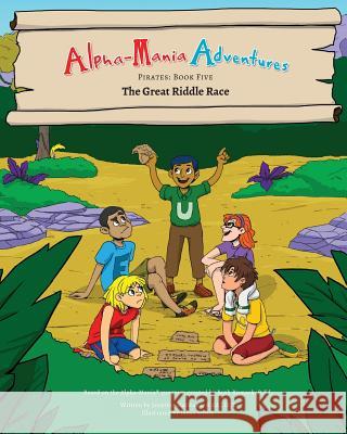 Alpha-Mania Adventures: The Great Riddle Race: A Sound Manipulation Book Jennifer Makwana, Ruth Rumack, Jalisa Henry 9780994763785 Ruth Rumack's Learning Space