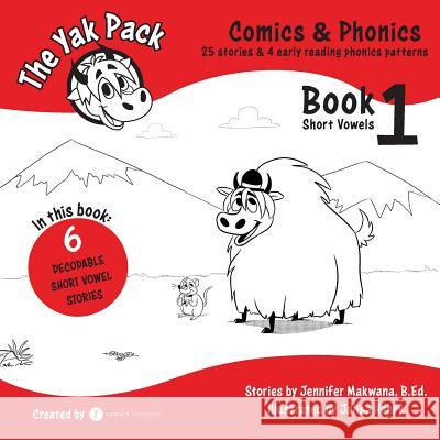 The Yak Pack: Comics & Phonics: Book 1: Learn to read decodable short vowel words Resources, Rumack 9780994763792 Rumack Resources
