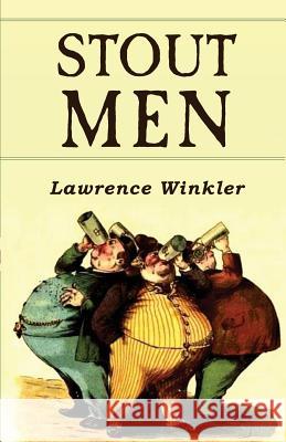 Stout Men Lawrence Winkler 9780994766397