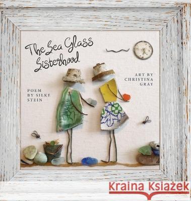 The Sea Glass Sisterhood Silke Stein Christina Gray  9780994807243