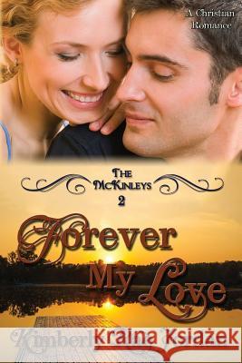 Forever My Love: A Christian Romance Kimberly Rae Jordan 9780994810908