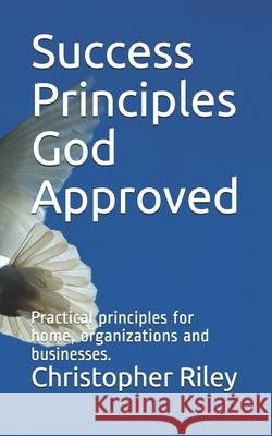 Success Principles God Approved Christopher Riley 9780994819024 Library and Archives Canada