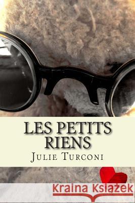Les petits riens Turconi, Julie 9780994826602 Julie Turconi