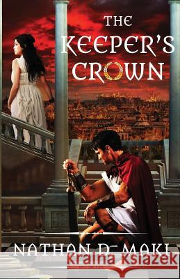 The Keeper's Crown Mr Nathan D. Maki 9780994835420 Double Edge Press