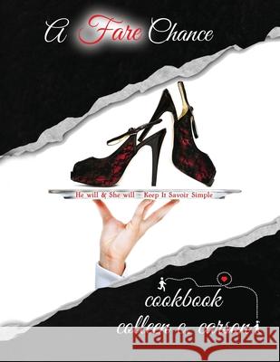 A Fare Chance: He will & She will Keep It Savoir Simple Colleen C. Carson 9780994839046 Colleen Carson