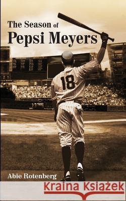 The Season of Pepsi Meyers Abie Rotenberg 9780994840516 Audley Street Books