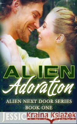 Alien Adoration: Sci-Fi Alien Romance Jessica E. Subject 9780994843159 Jessica E. Subject