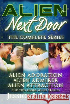 Alien Next Door: The Complete Series Jessica E. Subject Valerie Mann Fantasia Frog Designs 9780994843180