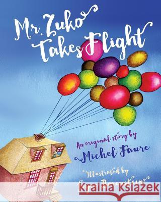 Mr. Zuko Takes Flight Michel Faure 9780994853721 Blurb