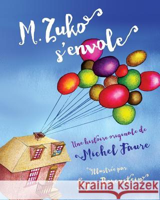 M. Zuko s'envole Faure, Michel 9780994853738 Blurb