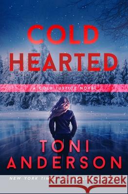 Cold Hearted Toni Anderson 9780994870117