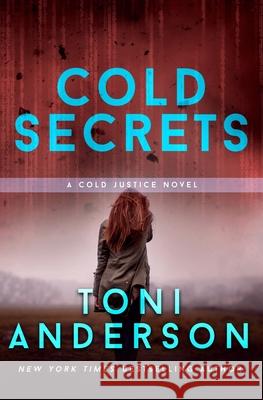 Cold Secrets Toni Anderson 9780994870124