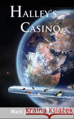 Halley's Casino: The Adventures of Nebula Yorker Mark Jg Fahey 9780994891808 Mark Fahey