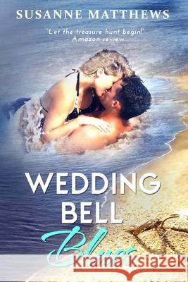 Wedding Bell Blues Susanne Matthews Melinda d 9780994898333