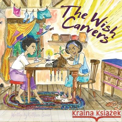 The Wish Carvers Kathleen Gauer 9780994900722 Skipping Stone Press