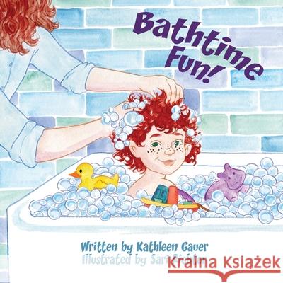 Bathtime Fun! Kathleen Gauer Sari Richter 9780994900739