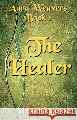 The Healer Lizann Carson 9780994903662 Elizabeth Carson