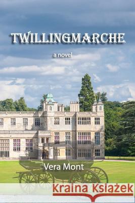 Twillingmarche: A novel of intrigue and romance Mont, Vera 9780994909411