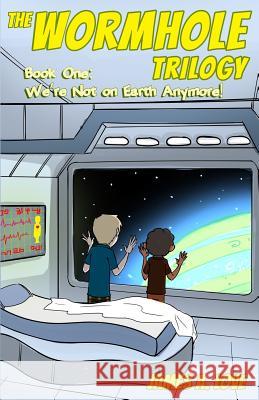 We're Not On Earth Anymore! Love, Janice E. 9780994909510 Self Published by James Love