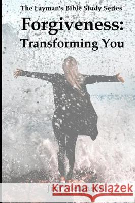 Forgiveness: Transforming You Jim Melanson Dorathy Gass 9780994920386 Melanson Publishing