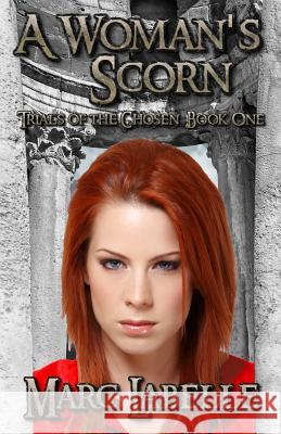 A Woman's Scorn Marc Labelle 9780994931405 Lupyne Books