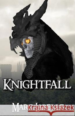 Knightfall Marc Labelle 9780994931436 Lupyne Books