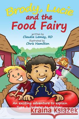 Brody, Lucie and the Food Fairy Claudia Lema 9780994934147