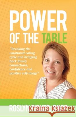 Power of the Table Roslyn Fisher 9780994946102 Fisher Rncp