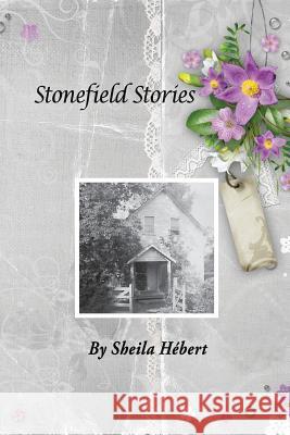 Stonefield Stories Sheila Hebert 9780994949202