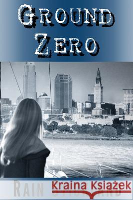 Ground Zero Rain Stickland Amanda K. Woods 9780994950031